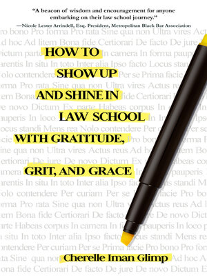How to Show Up and Shine in Law School with Gratitude, Grit, and Grace - ebook